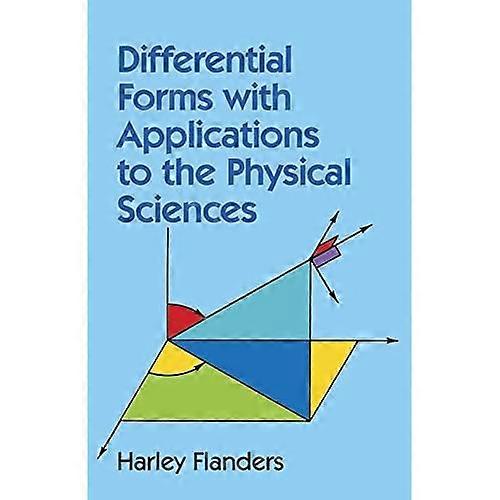 Differential Forms with Applications to the Physical Sciences