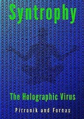 Syntropy - The Holographic Virus