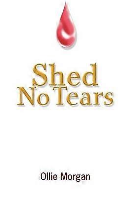 Shed No Tears