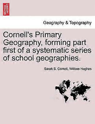 Cornell's Primary Geography forming part first of a systematic series of school geographies