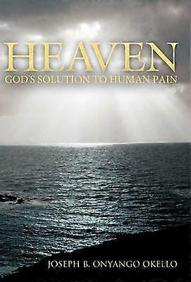 Heaven God's Solution to Human Pain