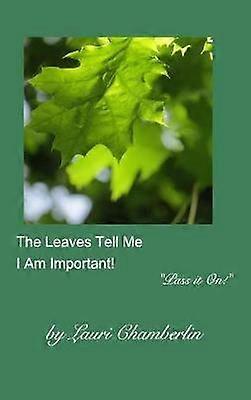 Frunzele îmi spun că sunt important!