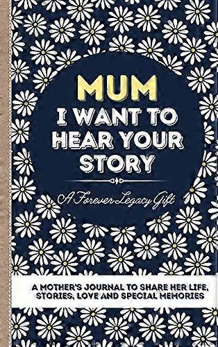 Mum I Want To Hear Your Story by The Life Graduate Publishing Group Hardback Book