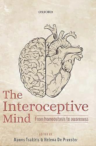 The Interoceptive Mind: From Homeostasis to Awareness
