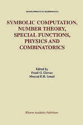 Symbolic Computation Number Theory Special Functions Physics and Combinatorics