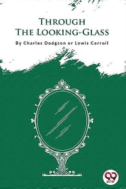 Through The Lookingglass by Charles Dodgson Paperback