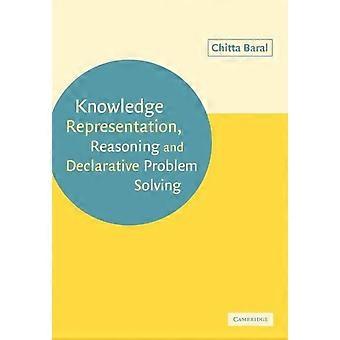 Knowledge Representation Reasoning And Declarative Problem Solving - Chitta Baral - Paperback - en Book