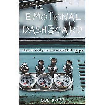 The Emotional Dashboard How To Find Peace In A World Of Crazy - Amazon Digital Services LLC - KDP - Paperback - en Book