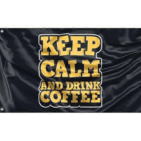 Keep Calm And Drink Coffee Flag FG1409