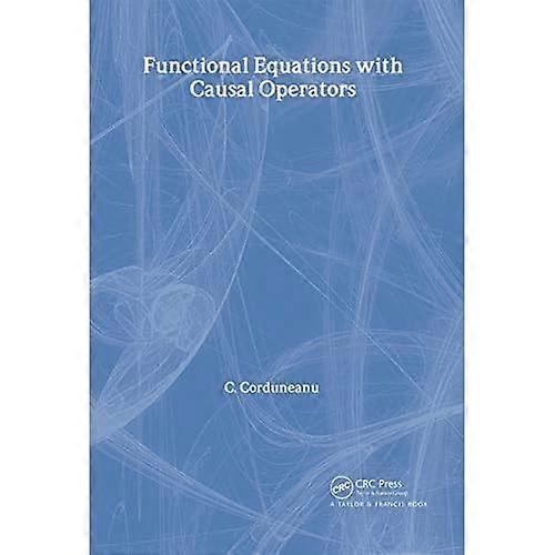 Functional Equations with Causal Operators (Stability & Control: Theory, Methods & Applications)