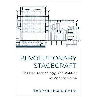 Revolutionerande scenkonst : Teater, teknik och politik i det moderna Kina