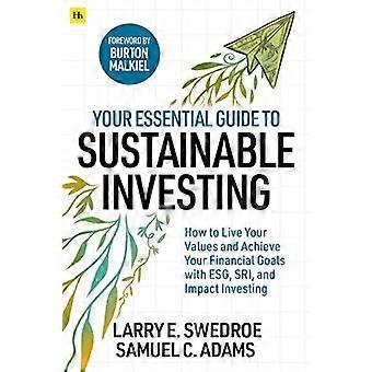 Votre guide essentiel pour l’investissement durable : comment vivre vos valeurs et atteindre vos objectifs financiers avec les critères ESG, ISR et l’investissement d’impact