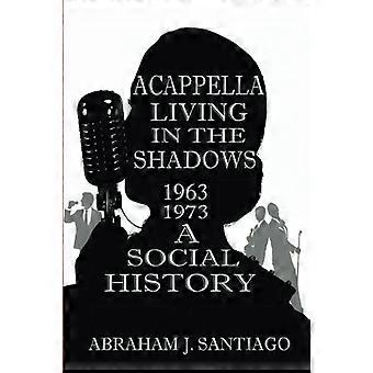Acappella Vivere nell'ombra 1963-1973: una storia sociale