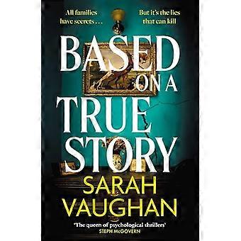 Based on a True Story The gripping new suspense novel from the bestselling author of Anatomy of a Scandal guaranteed to keep you up all night...