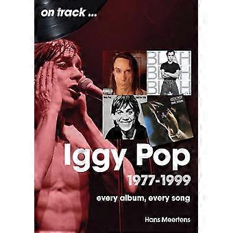 Iggy Pop 1977-1999 Raiteilla Jokaisella albumilla Jokaisella kappaleella