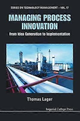 Managing Process Innovation V17 - LAGER THOMAS - Paperback - en Book
