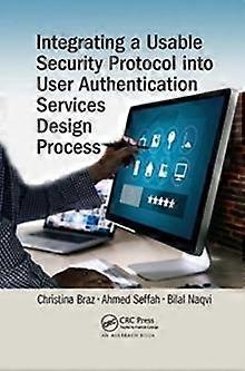 Integrating A Usable Security Protocol Into User Authentication Services Design - Christina Braz - Paperback - en Book