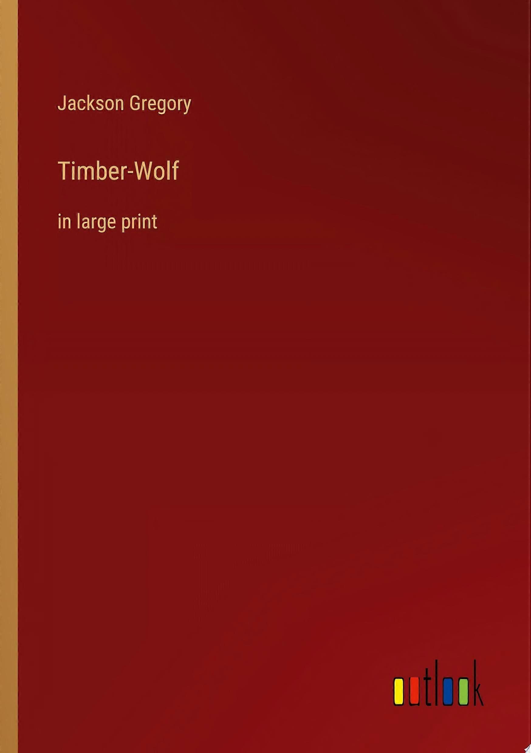 Timber-wolf in large print