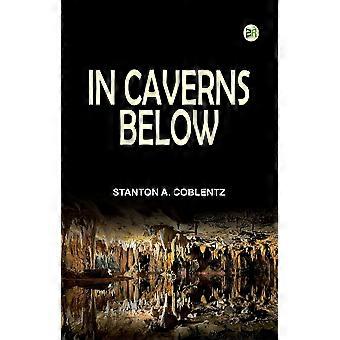 In caverns below