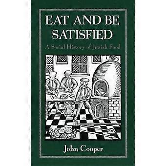 Coma e fique satisfeito: Uma história social da culinária judaica - John Cooper - Brochura - Livro em inglês - História
