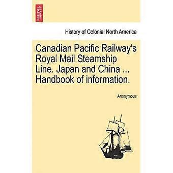 Canadian Pacific Railway's Royal Mail Steamship Line. Japan And China. Handboo - Anonymous - Paperback - English Book - History