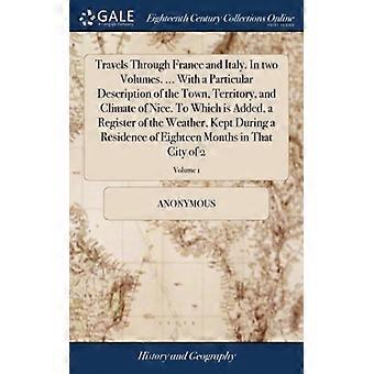 Travels Through France And Italy. In Two Volumes. With A Particular Descripti - Anonymous - Hardcover - English Book - History