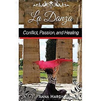 La Danza Conflict Passion And Healing
