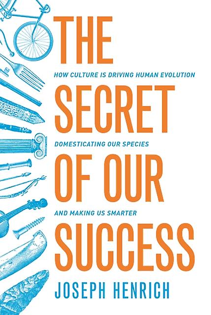 The Secret Of Our Success by Joseph Henrich Paperback