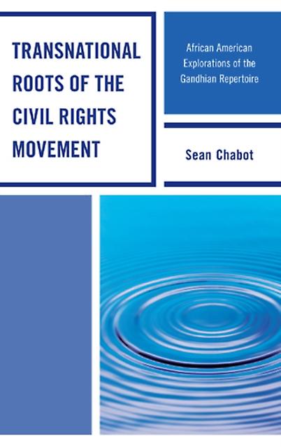 Transnational Roots Of The Civil Rights Movement by Sean Chabot Paperback Book