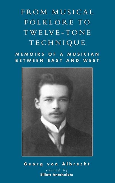 From Musical Folklore To Twelve Tone Technique by Georg Von Albrecht Paperback Book