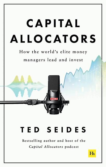 Capital Allocators by Ted Seides Hardback Book