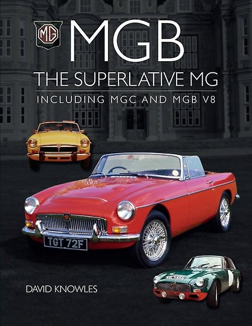 Mgb  The Superlative Mg by David Knowles Hardback Book