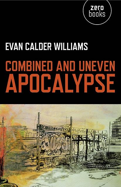 Combined And Uneven Apocalypse  Luciferian Marxism by Evan Williams Paperback