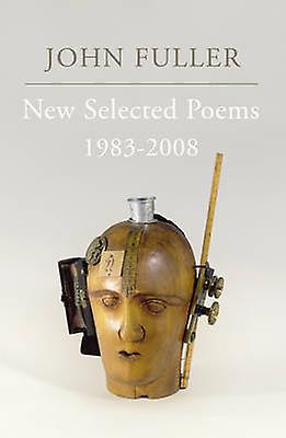 New Selected Poems by John Fuller Hardback Book