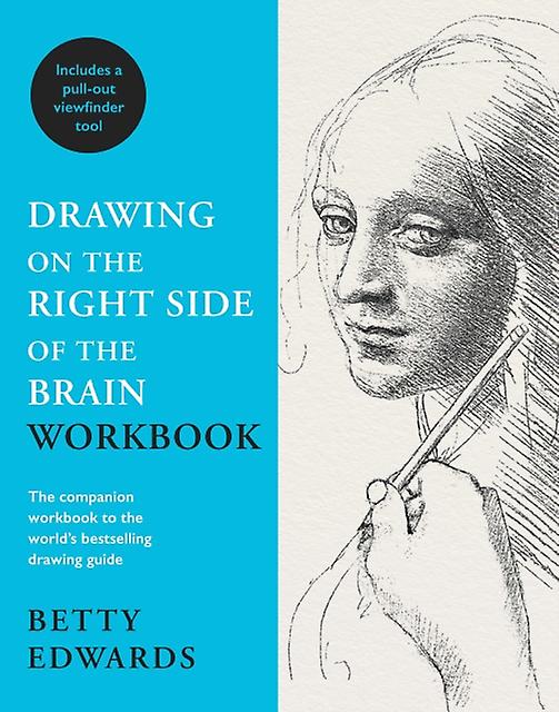 Drawing On The Right Side Of The Brain Workbook by Betty Edwards Paperback