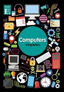 Computers - Infographics - John Wood - Educational: Sciences, general science - BookLife Publishing - Hardback