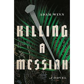 Matando um Messias: Um Romance de Adam Winn (Livro de Bolso)