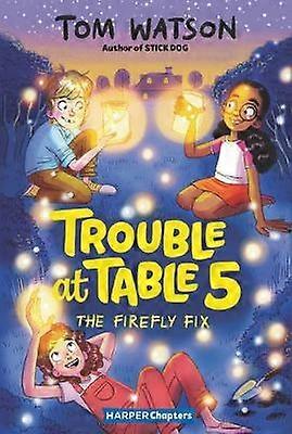 Trouble at Table 5 #3: The Firefly Fix
