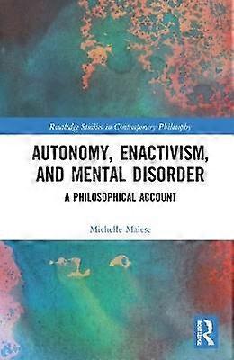Autonomy Enactivism and Mental Disorder