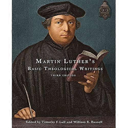 Martin Luther's Basic Theological Writings