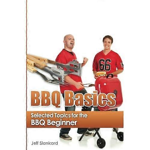 BBQ Basics: Selected Topics for the BBQ Beginner