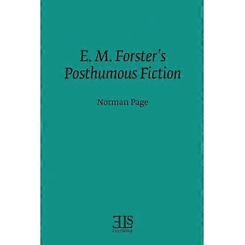 E. M. Forster's Posthumous Fiction