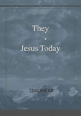 They - Jesus Today