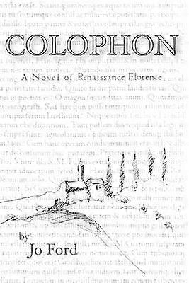 Colophon A Novel of Renaissance Florence