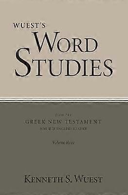 Word Studies in the Greek New Testament volume 3