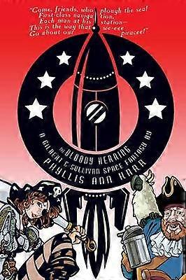 The Bloody Herring A Gilbert  Sullivan Space Fantasy