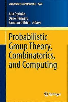 Probabilistic Group Theory Combinatorics and Computing