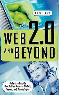 Web 2.0 and Beyond