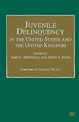 Juvenile Delinquency in the United States and the United Kingdom