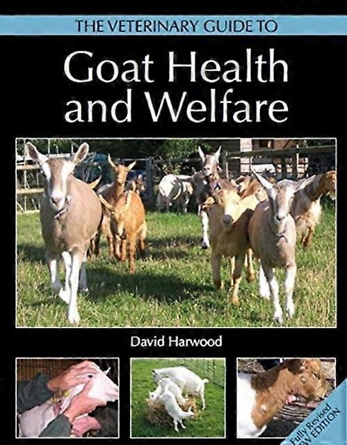 The Veterinary Guide To Goat Health And Welfare by David Harwood Paperback